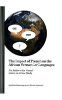 The Impact of French on the African Vernacular Languages: For Better or for Worse? Gabon as a Case Study