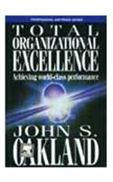 Total Organizational Excellence: Achieving World-Class Performance