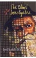 The Colonel Investigates. . .