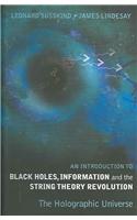 Introduction To Black Holes, Information And The String Theory Revolution, An: The Holographic Universe