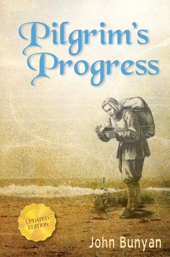 Pilgrim's Progress (Parts 1 & 2): Updated, Modern English. More Than 100 Illustrations.