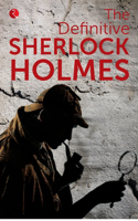 Definitive Sherlock Holmes
