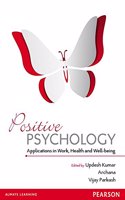 POSITIVE PSYCHOLOGY: APPLICATIONS IN WORK, HEALTH AND WELL-BEING
