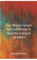 Three Dialogues between Hylas and Philonous in Opposition to Sceptics and Atheists