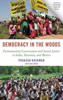Democracy in the Woods: Environmental Conservation and Social Justice in India, Tanzania and Mexico