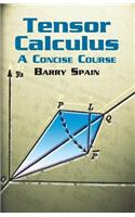 Tensor Calculus: a Concise Course
