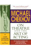 Michael Chekhov on Theatre and the Art of Acting