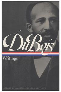 Du Bois: Writings: The Suppression of the African Slave-Trade : The Souls of Black Folk : Dusk of Dawn : Essays : Articles from the Crisis(Library of America College Editions)