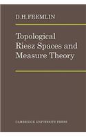 Topological Riesz Spaces and Measure Theory