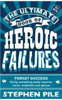 The Ultimate Book of Heroic Failures