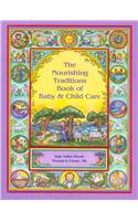 The Nourishing Traditions Book of Baby & Child Care