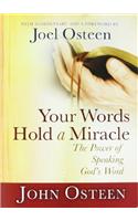 Your Words Hold a Miracle: The Power of Speaking God's Word