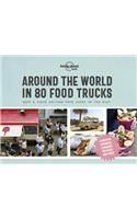 Lonely Planet Around the World in 80 Food Trucks