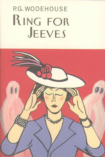 Ring For Jeeves: (Everyman's Library P G WODEHOUSE)
