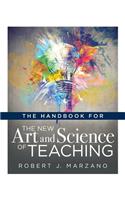 Handbook for the New Art and Science of Teaching