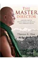 The Master Director: A Journey through Politics, Doubt andDevotion with a Himalayan Master