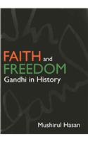 Faith And Freedom: Gandhi In History