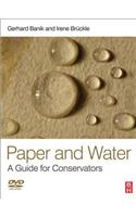 Paper and Water: A Guide for Conservators [With DVD]