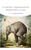 Poetry of Impermanence, Mindfulness, and Joy