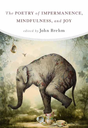 Poetry of Impermanence, Mindfulness, and Joy: (English)