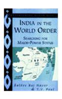 India in the World Order: Searching for Major Power Status