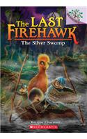 Silver Swamp: A Branches Book (the Last Firehawk #8)