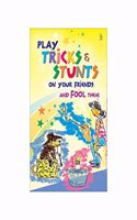 Play Tricks and Stunts on Your Friend and Fool Them