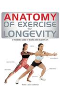 Anatomy of Exercise for Longevity