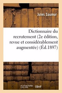 Dictionnaire Du Recrutement 2e Édition, Revue Et Considérablement Augmentée