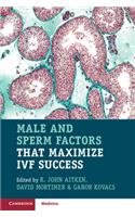 Male and Sperm Factors That Maximize Ivf Success