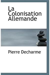 La Colonisation Allemande