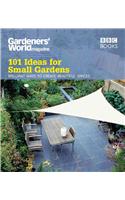 Gardeners' World: 101 Ideas for Small Gardens