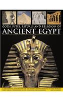 Gods, Rites, Rituals and Religion of Ancient Egypt