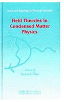 Field Theories in Condensed Matter Physics