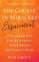 Course in Miracles Experiment: A Starter Kit for Rewiring Your Mind (and Therefore the World),The