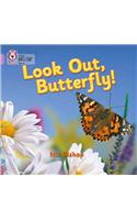 Look Out Butterfly!
