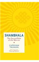 Shambhala: The Sacred Path of the Warrior