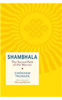 Shambhala: The Sacred Path of the Warrior