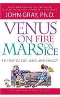 Venus on Fire Mars on Ice: The Key to Life Love and Energy