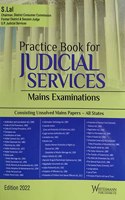 Practice Book For JUDICIAL SERVICES Mains Examinations (Consisting Unsolved Mains Papers All States)