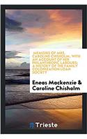 Memoirs of Mrs. Caroline Chisholm, with an account of her Philanthropic labours; A history of the Family Colonization Loan Society