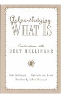 Acknowledging What Is