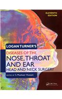 Logan Turner's Diseases of the Nose, Throat and Ear, Head and Neck Surgery