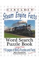Circle It, Steam Engine / Locomotive Facts, Large Print, Word Search, Puzzle Book