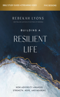 Building a Resilient Life Bible Study Guide Plus Streaming Video
