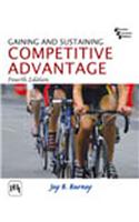 Gaining And Sustaining Competitive Advantage