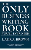 Only Business Writing Book You'll Ever Need