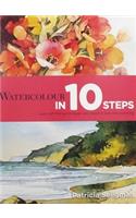 Watercolour In 10 Steps : Learn All The Techniques You Need In Just One Painting