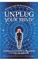 Unplug Your Mind!