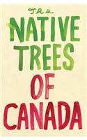 The Native Trees of Canada